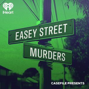 Casefile Presents: The Easey Street Murders by iHeartPodcasts and Casefile Presents