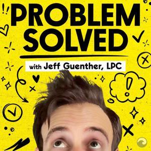 Problem Solved with Jeff Guenther and Alex Moskovich by Jeff Guenther, Alex Moskovich & Wave Podcast Network