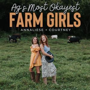 Ag's Most Okayest Farm Girls by Annaliese Wegner & Courtney Feigl