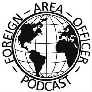 The Foreign Area Officer Podcast by Michael Hill