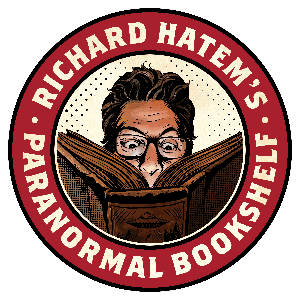 Richard Hatem's Paranormal Bookshelf by Astonishing Legends Productions