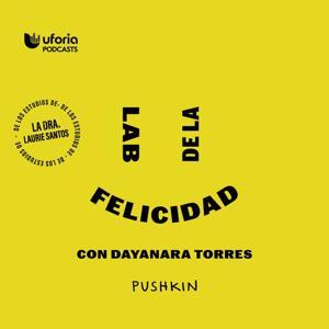 Lab de la Felicidad by La Dra. Laurie Santos con Dayanara Torres