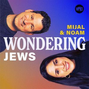 Wondering Jews with Mijal and Noam by Unpacked