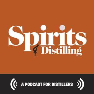 Spirits & Distilling Podcast by Spirits & Distilling