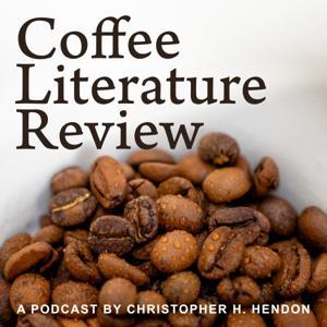 Coffee Literature Review by Christopher Hendon, Doran Pennington, and a rotating guest.