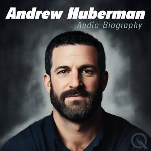 Andrew Huberman - Audio Biography by Inception Point Ai