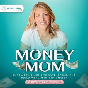 Money Mom Podcast by Rachel Coons