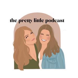 The Pretty Little Podcast ™ by Phoebe and Caroline Connell