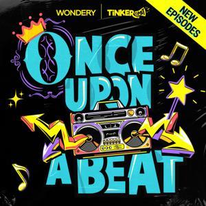 Once Upon a Beat by Wondery | Tinkercast