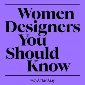 Women Designers You Should Know by Amber Asay