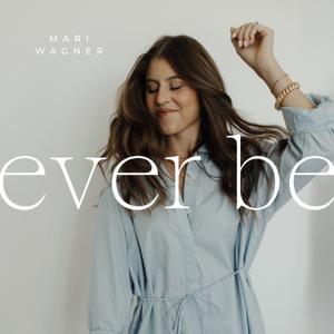 Ever Be by Mari Wagner
