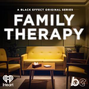 Family Therapy, The Podcast by The Black Effect and iHeartPodcasts