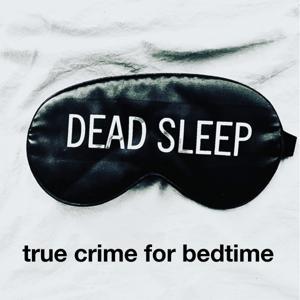 Dead Sleep True Crime for Bedtime by Tangelo Grove Studios