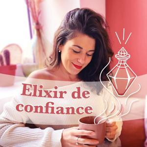 Elixir de confiance - Coach en relations amoureuses & confiance en soi by Elixir de confiance