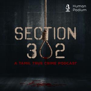 Section 302 - A Tamil True Crime Podcast by Human Podium