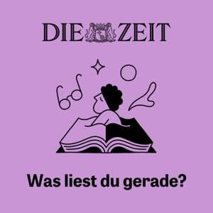 Was liest du gerade? by DIE ZEIT