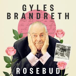 Rosebud with Gyles Brandreth by Gyles Brandreth / Plain Jaine Media