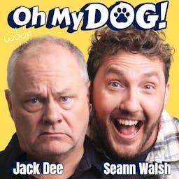 Oh My Dog! with Jack Dee and Seann Walsh by Pink Cloud / Off The Kerb