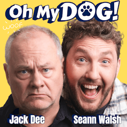 Oh My Dog! with Jack Dee and Seann Walsh by Pink Cloud / Off The Kerb
