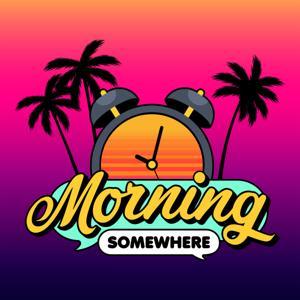 Morning Somewhere by Burnie Burns and Ashley Burns