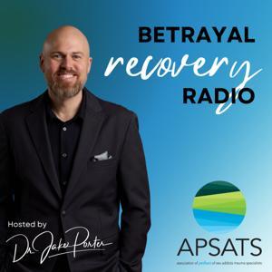 Betrayal Recovery Radio: The Official Podcast of APSATS by Betrayal Recovery Radio