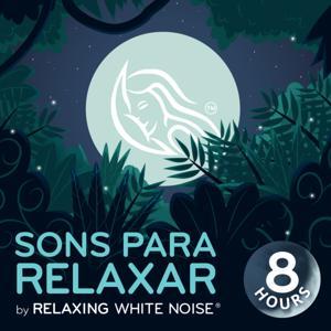 Sons para relaxar | by Relaxing White Noise by Sons para relaxar