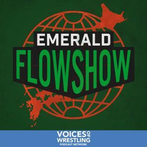 The Emerald FlowShow by VoicesofWrestling.com