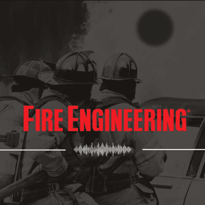 Fire Engineering Podcast by Fire Engineering Podcast