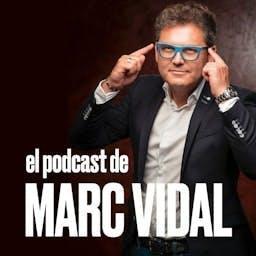 El Podcast de Marc Vidal by Marc Vidal 727748