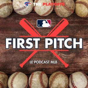 First Pitch : le podcast MLB de The Playoffs by The Playoffs