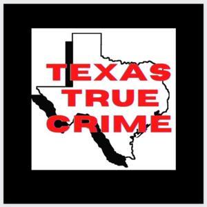 Texas True Crime by Texas True Crime hosted by Jessica Moore