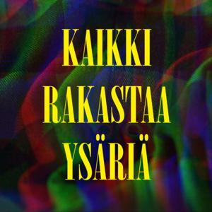 Kaikki Rakastaa Ysäriä by Henry Lehto