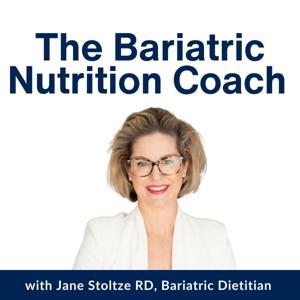 The Bariatric Nutrition Coach by Jane Stoltze, Bariatric Dietitian