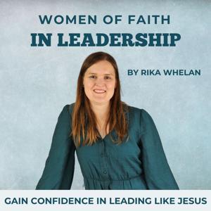 Women of Faith in Leadership | Leading with integrity, Leadership Self-doubt, Christian Leadership, Leading with confidence, Teamwork by Rika Whelan | Christian Leadership Coach