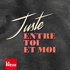 Juste entre toi et moi by La Presse
