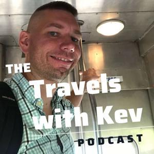 The Travels with Kev Podcast by Kevin Monteith