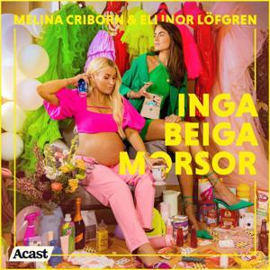 Inga beiga morsor by Acast | Inga beiga morsor