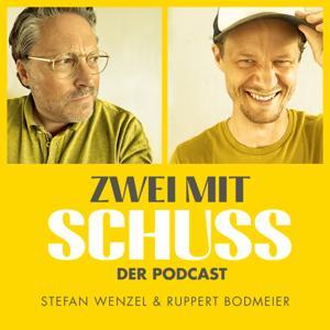 Zwei mit Schuss - der etwas andere Business Podcast mit Stefan Wenzel und Ruppert Bodmeier by Stefan Wenzel und Ruppert Bodmeier