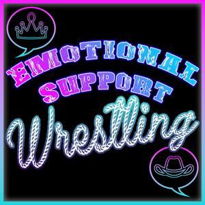 Emotional Support Wrestling by ESW
