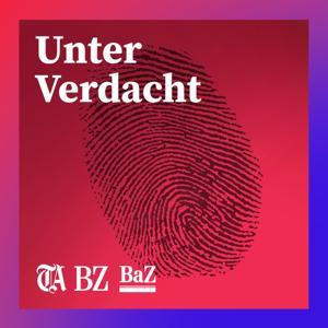 Unter Verdacht – der Schweizer Crime-Podcast by Tages-Anzeiger, Berner Zeitung, Basler Zeitung