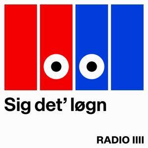 Sig det' løgn by RADIO IIII