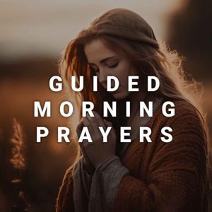 Morning Prayer Podcast 🕊️ by Guided Morning Prayers