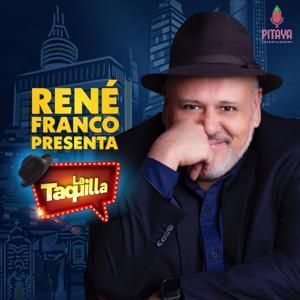 René Franco presenta La Taquilla by Pitaya Entertainment