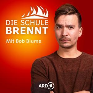Die Schule brennt – der Bildungspodcast mit Bob Blume by Bob Blume