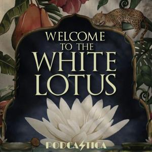 Welcome to the White Lotus by Podcastica