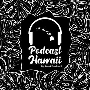 Podcast Hawaii by Derek Okahashi