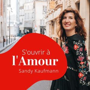 S'ouvrir à l'amour - Du célibat au couple complice by S'ouvrir à l'amour®