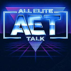 All Elite Talk - an AEW podcast by The Wrestling Hub