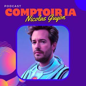 Comptoir IA 🎙️🧠🤖 by Nicolas Guyon