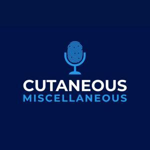 Cutaneous Miscellaneous: The Dermatology Residents Podcast by Dermsquared